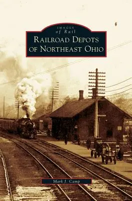 Depósitos ferroviarios del noreste de Ohio - Railroad Depots of Northeast Ohio