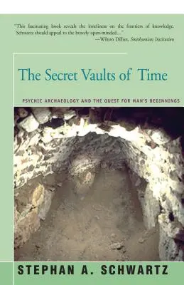 Las bóvedas secretas del tiempo: La arqueología psíquica y la búsqueda de los orígenes del hombre - The Secret Vaults of Time: Psychic Archaeology and the Quest for Man's Beginnings