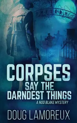 Los cadáveres dicen las cosas más horribles: Large Print Hardcover Edition - Corpses Say The Darndest Things: Large Print Hardcover Edition