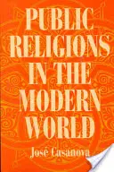 Religiones públicas en el mundo moderno - Public Religions in the Modern World