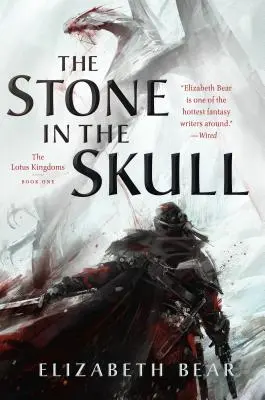 La piedra en el cráneo: Los reinos del loto, Libro primero - The Stone in the Skull: The Lotus Kingdoms, Book One