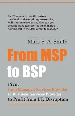 De Msp a Bsp: Pivotar Para Sacar Provecho De Su Disrupción - From Msp to Bsp: Pivot to Profit from It Disruption