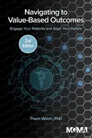 Navegar hacia los resultados basados en el valor: Implique a sus pacientes y alinee a su personal - Navigating to Value-Based Outcomes: Engage Your Patients and Align Your People