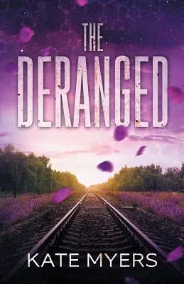 Los trastornados: Un romance distópico para jóvenes adultos - Libro Uno - The Deranged: A Young Adult Dystopian Romance - Book One