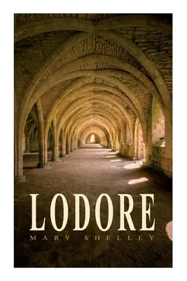 Lodore Novela romántica gótica - Lodore: Gothic Romance Novel