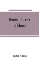 Benín, la ciudad de la sangre - Benin, the city of blood