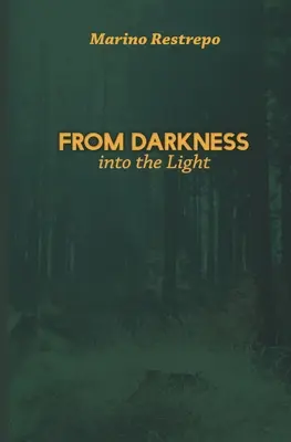 De las tinieblas a la luz - From Darkness Into the Light