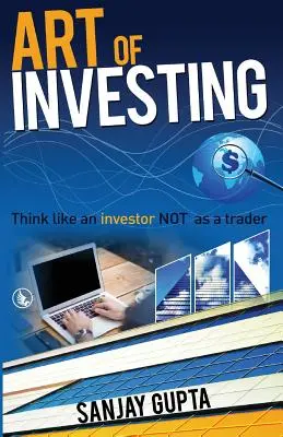 El arte de invertir: Piense como un inversor NO como un trader - Art of Investing: Think like an investor NOT as a trader