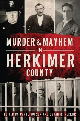 Asesinato y caos en el condado de Herkimer - Murder & Mayhem in Herkimer County