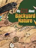 Mi primer libro sobre la naturaleza en el jardín: Ecología para niños - My First Book about Backyard Nature: Ecology for Kids!