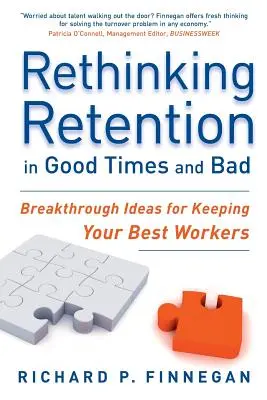 Repensar la retención en tiempos buenos y malos: Ideas innovadoras para conservar a sus mejores trabajadores - Rethinking Retention in Good Times and Bad: Breakthrough Ideas for Keeping Your Best Workers