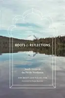 Raíces y reflexiones: Sudasiáticos en el noroeste del Pacífico - Roots and Reflections: South Asians in the Pacific Northwest