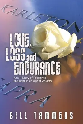 Amor, pérdida y resistencia: Una historia de resiliencia y esperanza en la era de la ansiedad del 11-S - Love, Loss and Endurance: A 9/11 Story of Resilience and Hope in an Age of Anxiety