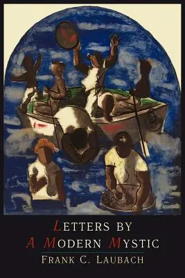 Cartas de un Místico Moderno: Extractos de Cartas Escritas a Su Padre en Dansalan, Lago Lanao, Islas Filipinas - Letters by a Modern Mystic: Excerpts from Letters Written at Dansalan, Lake Lanao, Philippine Islands, to His Father