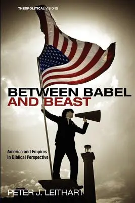 Entre Babel y Bestia: América y los imperios en perspectiva bíblica - Between Babel and Beast: America and Empires in Biblical Perspective