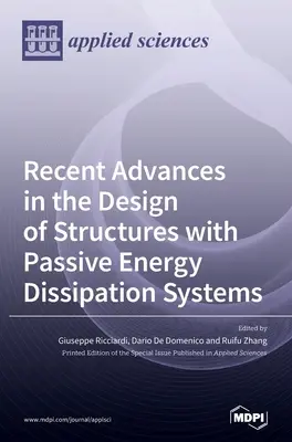 Avances recientes en el diseño de estructuras con sistemas pasivos de disipación de energía - Recent Advances in the Design of Structures with Passive Energy Dissipation Systems