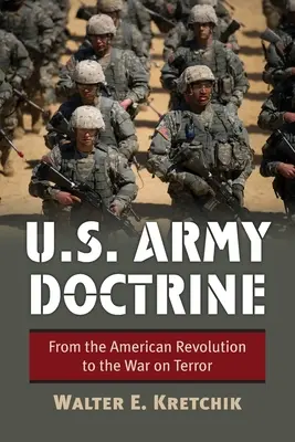 Doctrina del Ejército de Estados Unidos: De la Revolución Americana a la Guerra contra el Terror - U.S. Army Doctrine: From the American Revolution to the War on Terror
