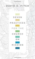 Siete prácticas para la Iglesia en misión - Seven Practices for the Church on Mission