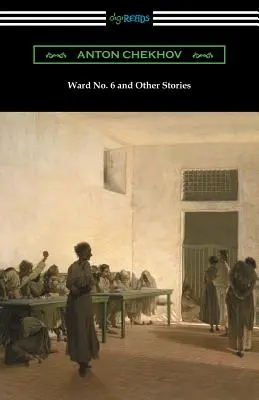 Ward No. 6 and Other Stories (Traducción de Constance Garnett) - Ward No. 6 and Other Stories (Translated by Constance Garnett)