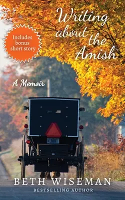 Escribir sobre los amish: memorias - Writing About the Amish: A Memoir