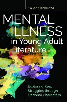 La enfermedad mental en la literatura juvenil: Explorando luchas reales a través de personajes de ficción - Mental Illness in Young Adult Literature: Exploring Real Struggles through Fictional Characters