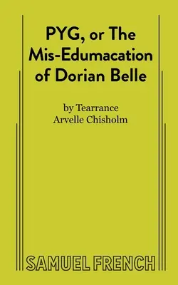 PYG, or The Mis-Edumacation of Dorian Belle (en inglés) - PYG, or The Mis-Edumacation of Dorian Belle