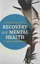 Recuperación y salud mental: Un relato sociológico crítico - Recovery and Mental Health: A Critical Sociological Account