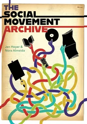 El archivo de los movimientos sociales - The Social Movement Archive