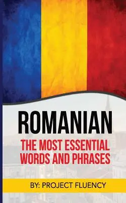 Rumano: Rumano Para Principiantes, Las Palabras y Frases Más Esenciales!: El libro esencial de frases en rumano con trucos de memoria para - Romanian: Romanian For Beginners, The Most Essential Words & Phrases!: The Essential Romanian Phrase Book With Memory Tricks For