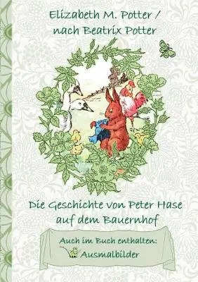 La historia de Peter Rabbit en la granja (incluye dibujos para colorear, ¡primera edición en alemán! ): ¡primera edición en alemán!, Niños, Kin - Die Geschichte von Peter Hase auf dem Bauernhof (inklusive Ausmalbilder, deutsche Erstverffentlichung! ): deutsche Erstverffentlichung!, Kinder, Kin