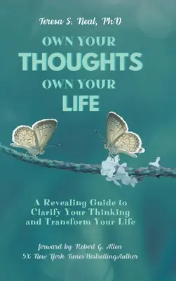Sé dueño de tus pensamientos, sé dueño de tu vida: Una guía reveladora para aclarar tus pensamientos y transformar tu vida - Own Your Thoughts, Own Your Life: A Revealing Guide to Clarify Your Thinking and Transform Your Life