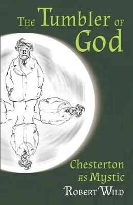 El Vaso de Dios: Chesterton como místico - The Tumbler of God: Chesterton as Mystic