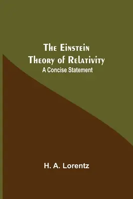 La teoría de la relatividad de Einstein: A Concise Statement - The Einstein Theory Of Relativity: A Concise Statement