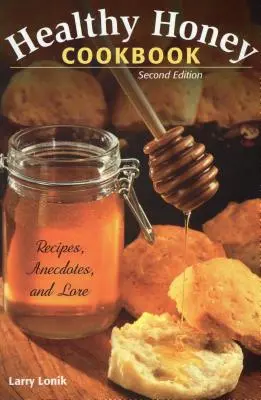 Healthy Honey Cookbook: Recepepb - Healthy Honey Cookbook: Recipepb