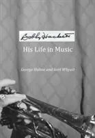 Bobby Hackett: su vida en la música - Bobby Hackett: His Life In Music