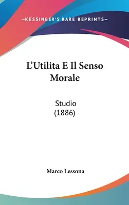 L'Utilita E Il Senso Morale: Studio (1886)