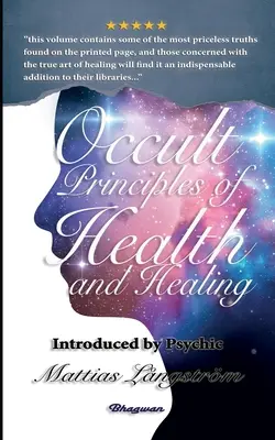 Principios Ocultos de Salud y Curación: ¡NUEVO! Presentado por el psíquico Mattias Lngstrm - Occult Principles of Health and Healing: BRAND NEW! Introduced by Psychic Mattias Lngstrm