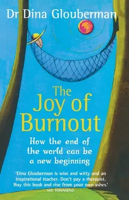 La alegría del agotamiento: Cómo el fin del mundo puede ser un nuevo comienzo - The Joy of Burnout: How the end of the world can be a new beginning