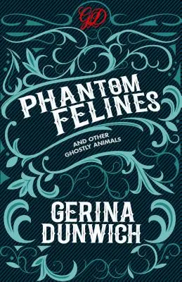 Felinos Fantasmas y Otros Animales Fantasmales - Phantom Felines and Other Ghostly Animals