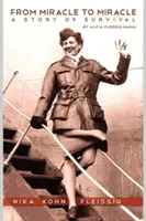 De milagro en milagro: Una historia de supervivencia - From Miracle to Miracle: A Story of Survival