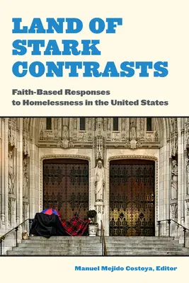 Tierra de contrastes: Respuestas religiosas a la falta de vivienda en Estados Unidos - Land of Stark Contrasts: Faith-Based Responses to Homelessness in the United States