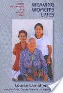Tejiendo la vida de las mujeres: Tres generaciones en una familia navajo - Weaving Women's Lives: Three Generations in a Navajo Family