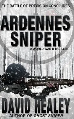 El francotirador de las Ardenas: Un thriller de la Segunda Guerra Mundial - Ardennes Sniper: A World War II Thriller