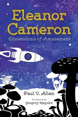 Eleanor Cameron Dimensiones del asombro - Eleanor Cameron: Dimensions of Amazement