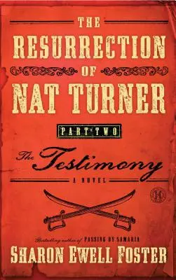 La resurrección de Nat Turner, Parte 2: El testimonio - Resurrection of Nat Turner, Part 2: The Testimony