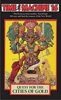 La máquina del tiempo 16: En busca de las ciudades de oro - Time Machine 16: Quest for the Cities of Gold
