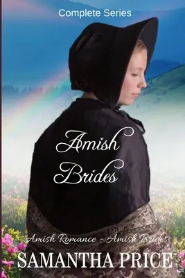 Amish Brides: Serie Completa: Amish Romance - Amish Brides: Complete Series: Amish Romance