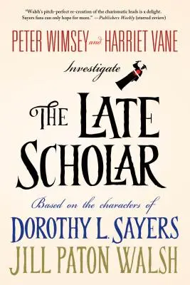 El erudito tardío Peter Wimsey y Harriet Vane investigan - The Late Scholar: Peter Wimsey and Harriet Vane Investigate