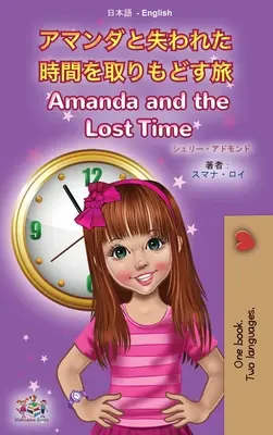 Amanda y el tiempo perdido (Libro bilingüe japonés-inglés para niños) - Amanda and the Lost Time (Japanese English Bilingual Book for Kids)