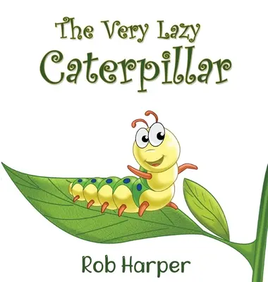 La oruga muy perezosa - The Very Lazy Caterpillar